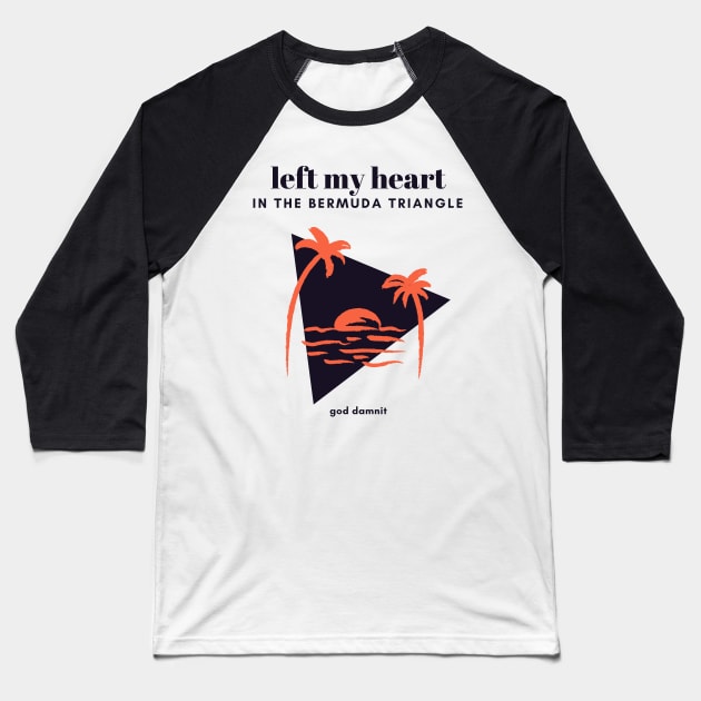 left my heart in the bermuda triangle dark Baseball T-Shirt by goblinbabe